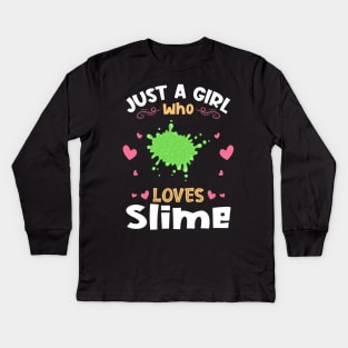 Just a Girl who Loves Slime Gift Kids Long Sleeve T-Shirt